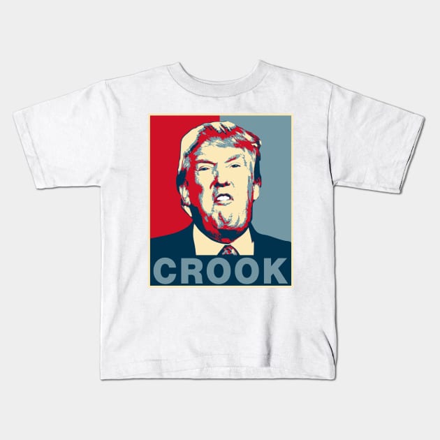 Crook Trump Poster Kids T-Shirt by EthosWear